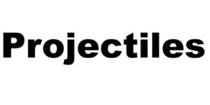 Projectiles